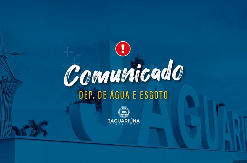 DAE DE JAGUARIÚNA ALERTA PARA O USO CONSCIENTE DE ÁGUA E COMBATE AO DESPERDÍCIO