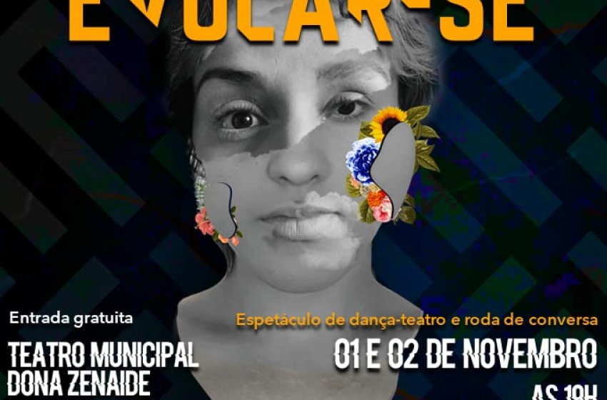 ESPETÁCULO EVOLAR-SE SE APRESENTA HOJE E AMANHÃ NO TEATRO DE JAGUARIÚNA 