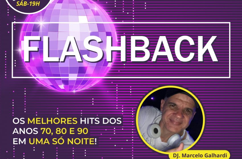NOITE DO FLASHBACK AGITA BOULEVARD DO CENTRO CULTURAL NESTE SÁBADO